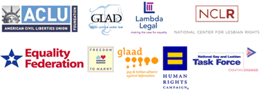 ACLU GLAD Lambda Legal NCLR Equality Federation Freedom to Marry HRC GLAAD Task Force 