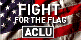 ACLU Campaign to Oppose the 'Flag Desecration Amendment'