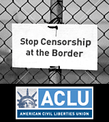 Stop Censorship at the Border