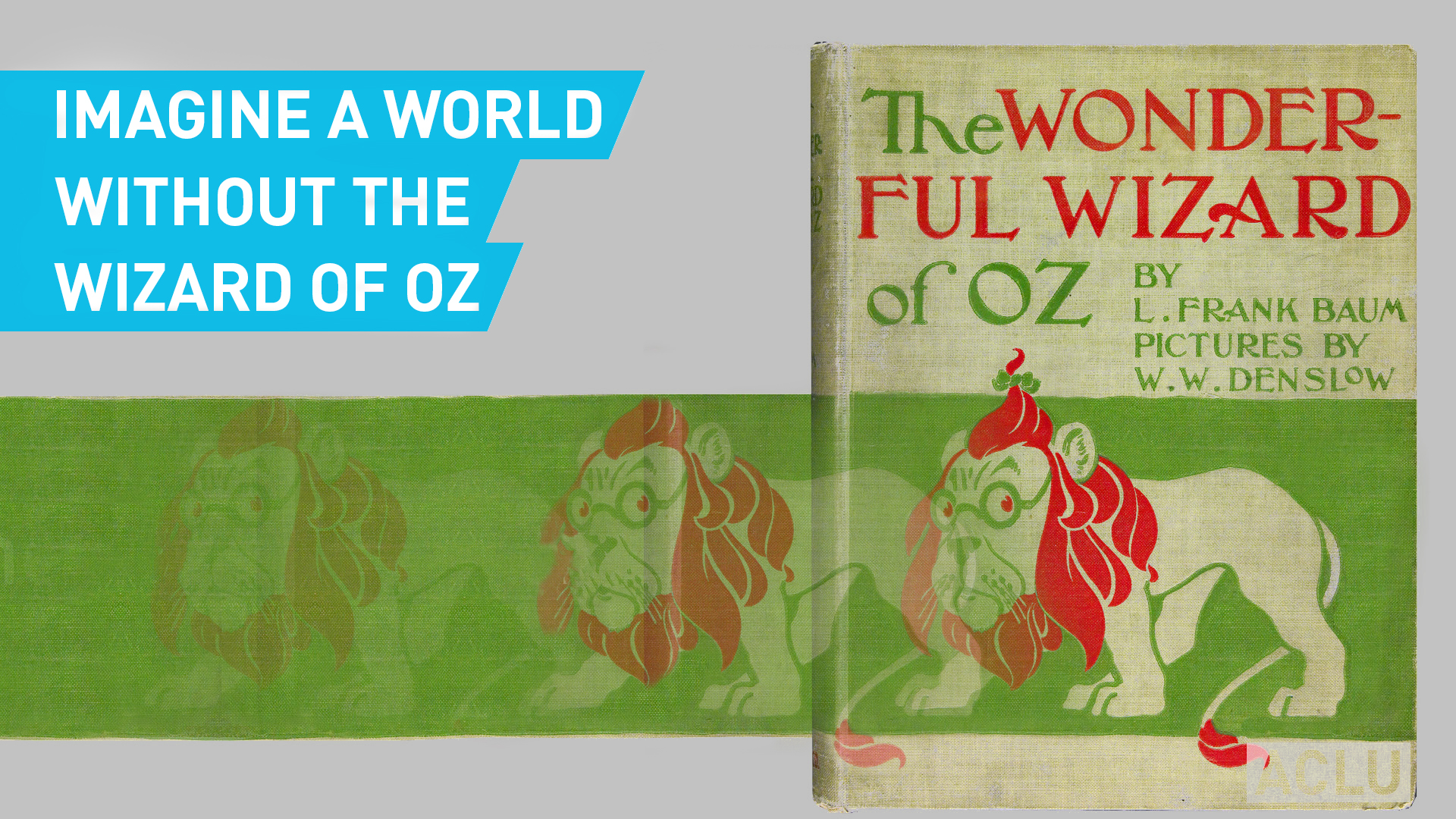 Imagine a World Without the Wizard of Oz American Civil Liberties Union