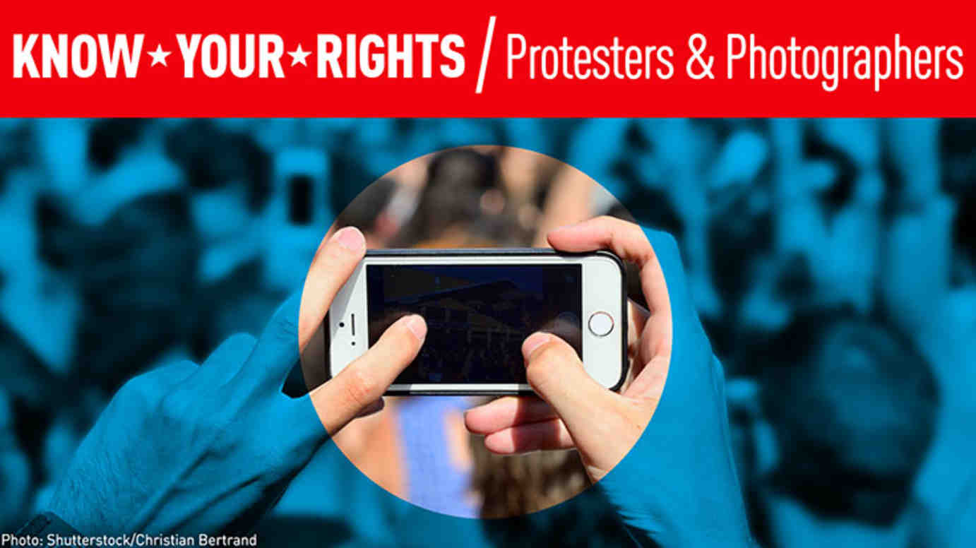 Protesters and Photographers: Know Your Rights