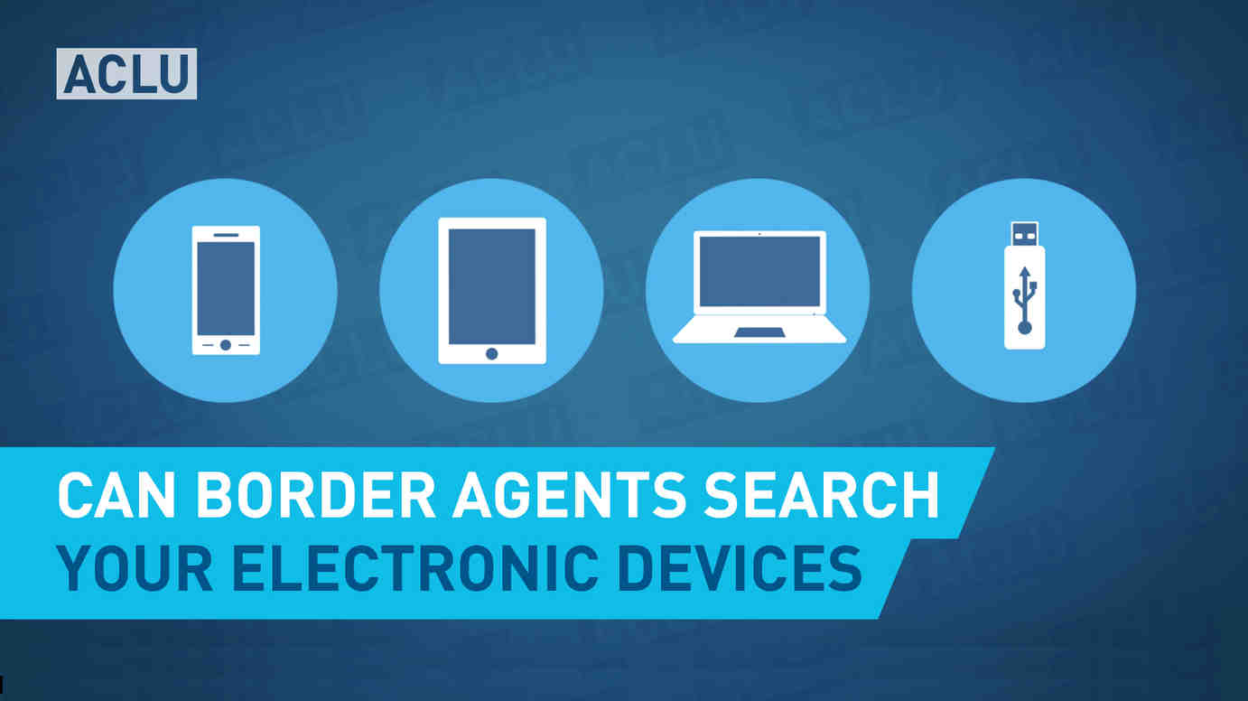 Can Border Agents Search Your Devices