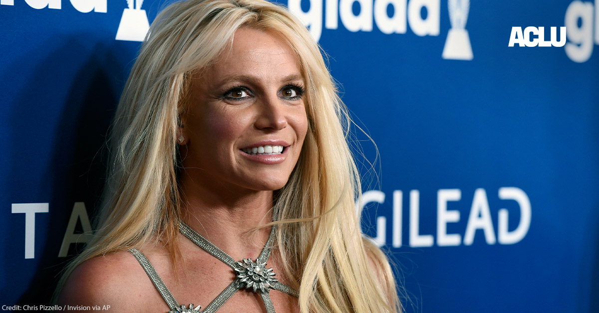 How Conservatorship Threatens Britney Spears’ Civil Rights | ACLU
