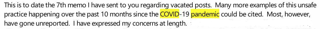 "This is to date the 7th memo I have sent to you regarding vacated posts. Many more examples of this unsafe practice happening over the past 10 months since the COVID-19 pandemic could be cited. Most, however, have gone unreported. I have expressed my concerns at length.
